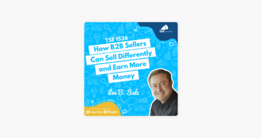 ‎The Sales Evangelist: Lee B. Salz | How B2B Sellers Can Sell Differently and Earn More Money on Apple Podcasts