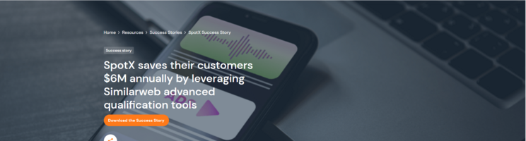 SpotX saves their customers $6M annually by leveraging Similarweb advanced qualification tools