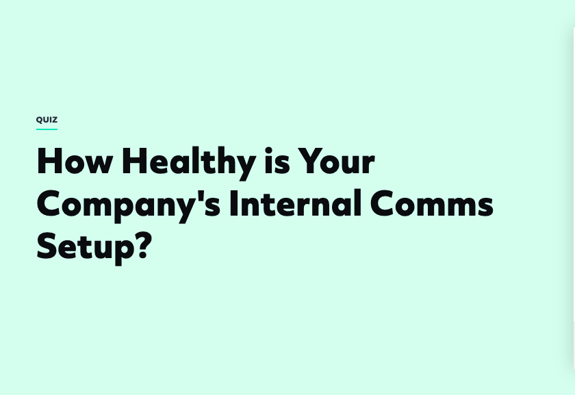 Quiz : How Healthy is Your Company's Internal Comms Setup?