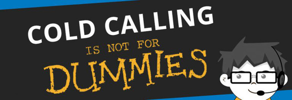 Cold Calling is Not for Dummies