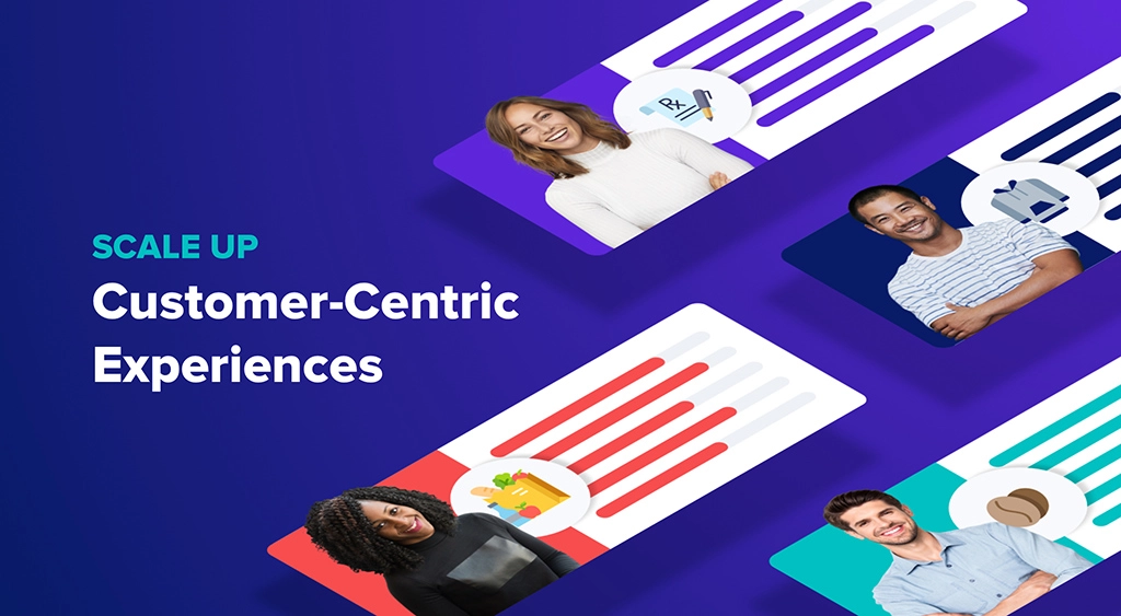 How Growth Marketers Can Scale Up Customer-Centric Experiences