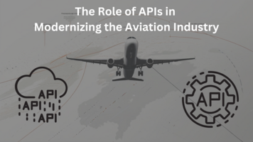 The Role of APIs in Modernizing the Aviation Industry