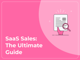 What is SaaS Sales? The Complete Guide to Selling Software