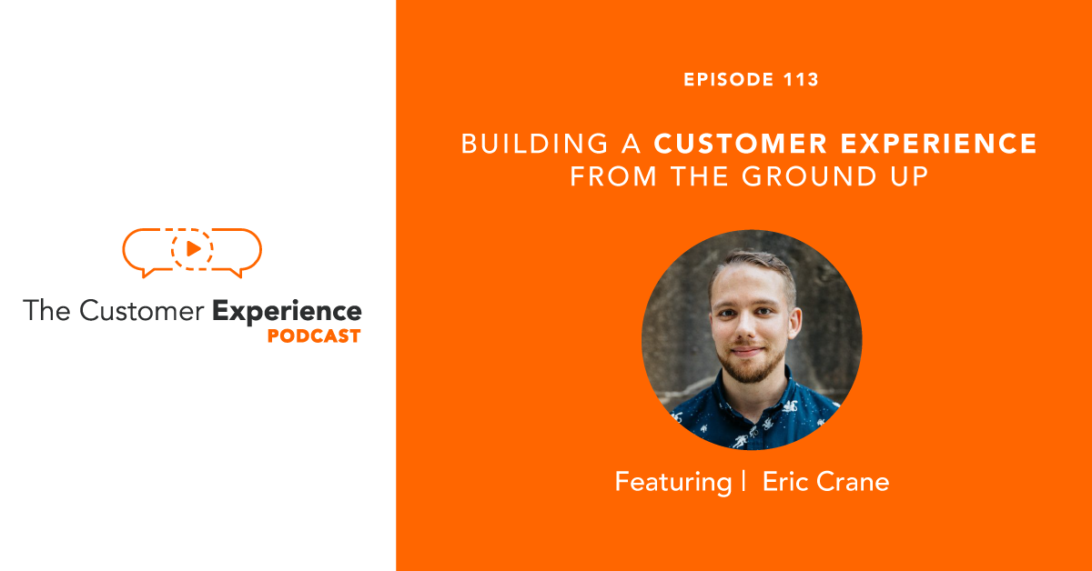 Building Customer Experience From the Ground Up