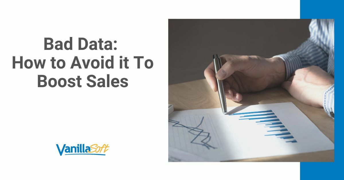 Bad Data: How to Avoid it To Boost Sales