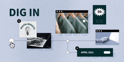 DIG IN: Digital Insights, Go-to Information and News for April 2021