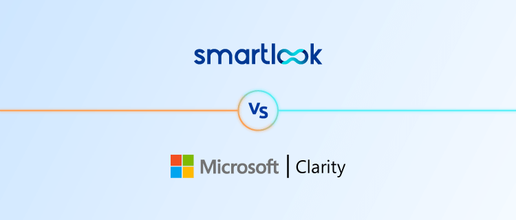 Clarity vs Smartlook: In-depth feature comparison & review
