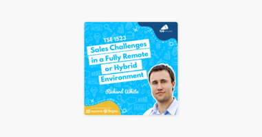 ‎The Sales Evangelist: Richard White | Sales Challenges in a Fully Remote or Hybrid Environment on Apple Podcasts