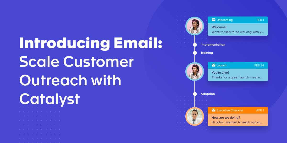 Introducing Email: Scale Customer Outreach with Catalyst