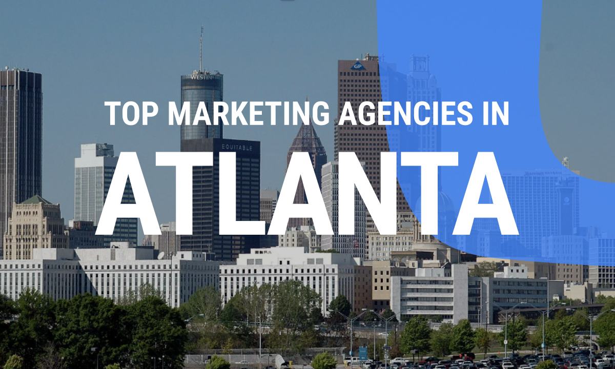 Top Marketing Agencies in Atlanta: Your Ultimate Guide to Success