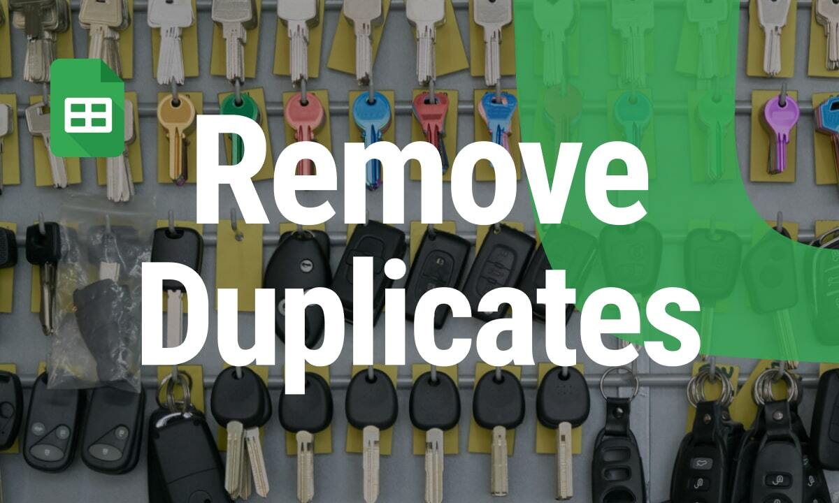 How to Effectively Remove Duplicates from Your Google Sheets