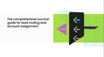The comprehensive survival guide for lead routing and account assignment