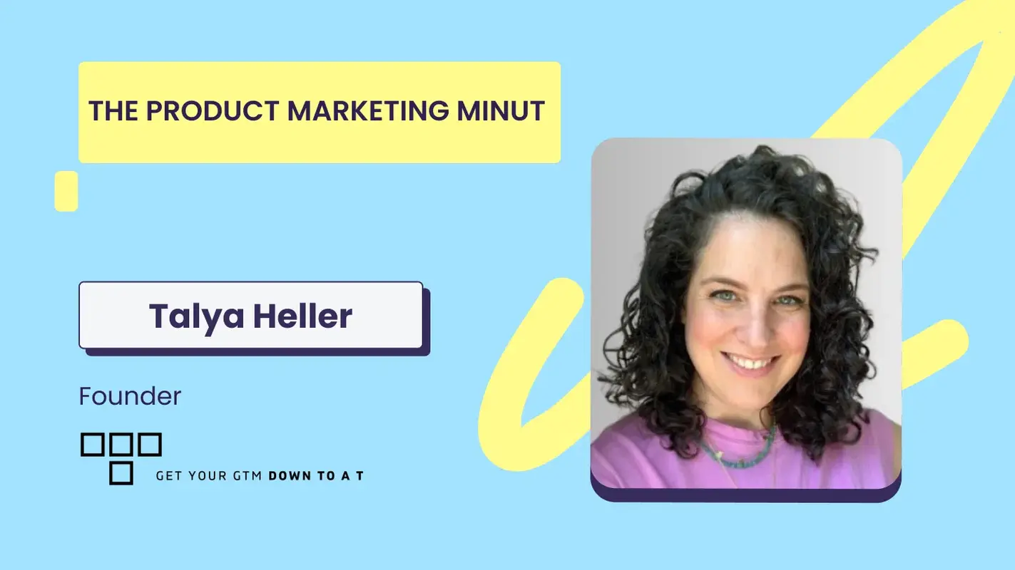 The Product Marketing MiNUT- Talya Heller, Down to a T