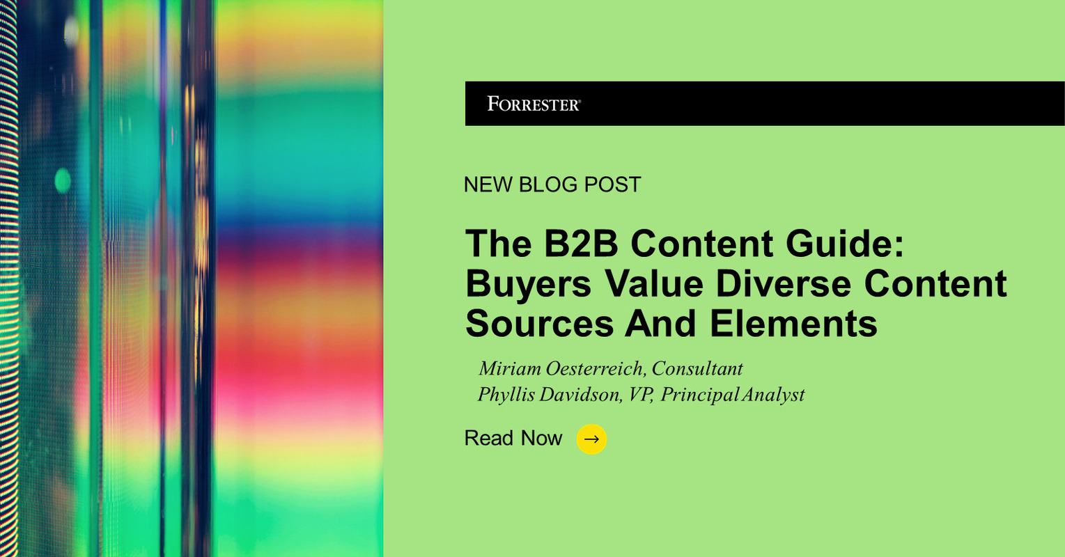 The B2B Content Guide: Buyers Value Diverse Content Sources And Elements