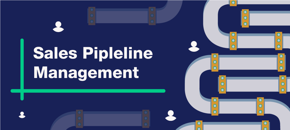 Sales Pipeline Management: A Detailed guide