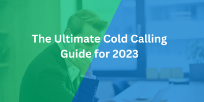 The Ultimate Cold Calling Guide for 2023