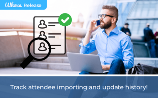 Trace Back Attendee Import History with Whova's Latest Release