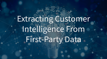 Extracting Customer Intelligence From 1st-Party Data