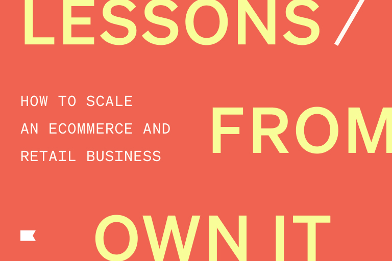 Lessons from OWN IT: how to scale an ecommerce and retail busines