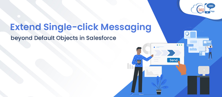 Extend Single-click Messaging beyond Default Objects in Salesforce