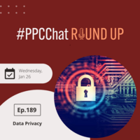 Digital Advertising & Privacy - Can They Coexist | EP189 PPCChat Roundup 