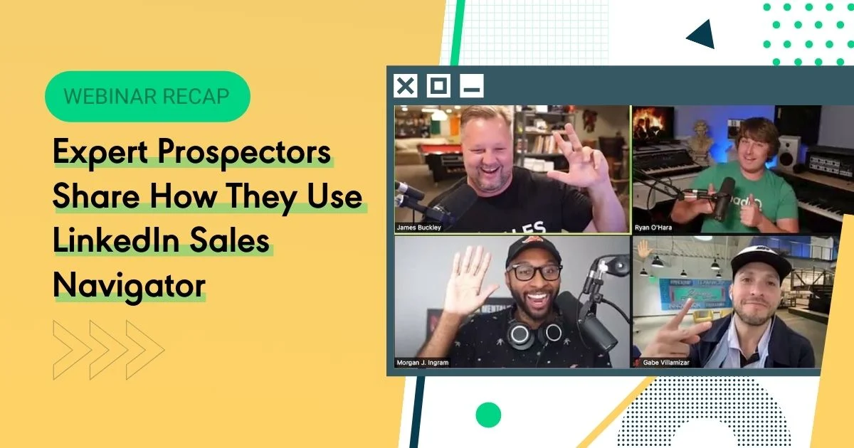 Expert Prospectors Share How They Use LinkedIn Sales Navigator