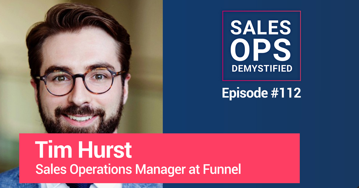 Sales Operations Manager: Tim Hurst of Funnel