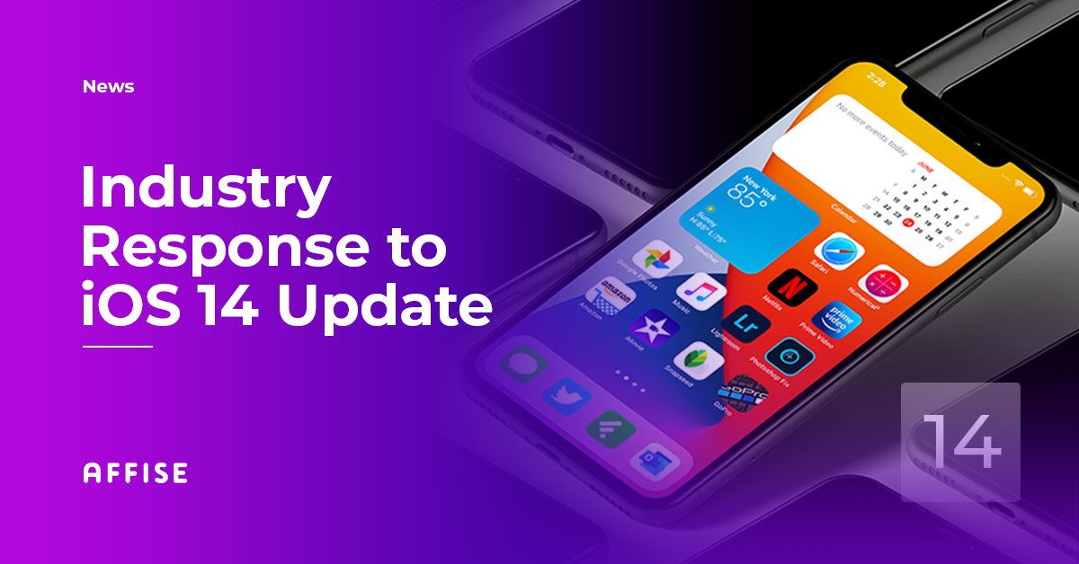 Affise and Mobile Attribution Platforms respond to iOS 14 Update