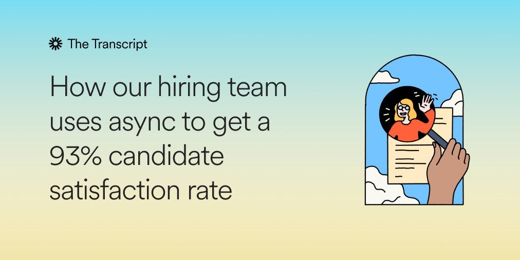 How Our Hiring Team Uses Async to Get a 93% Candidate Satisfaction Rate