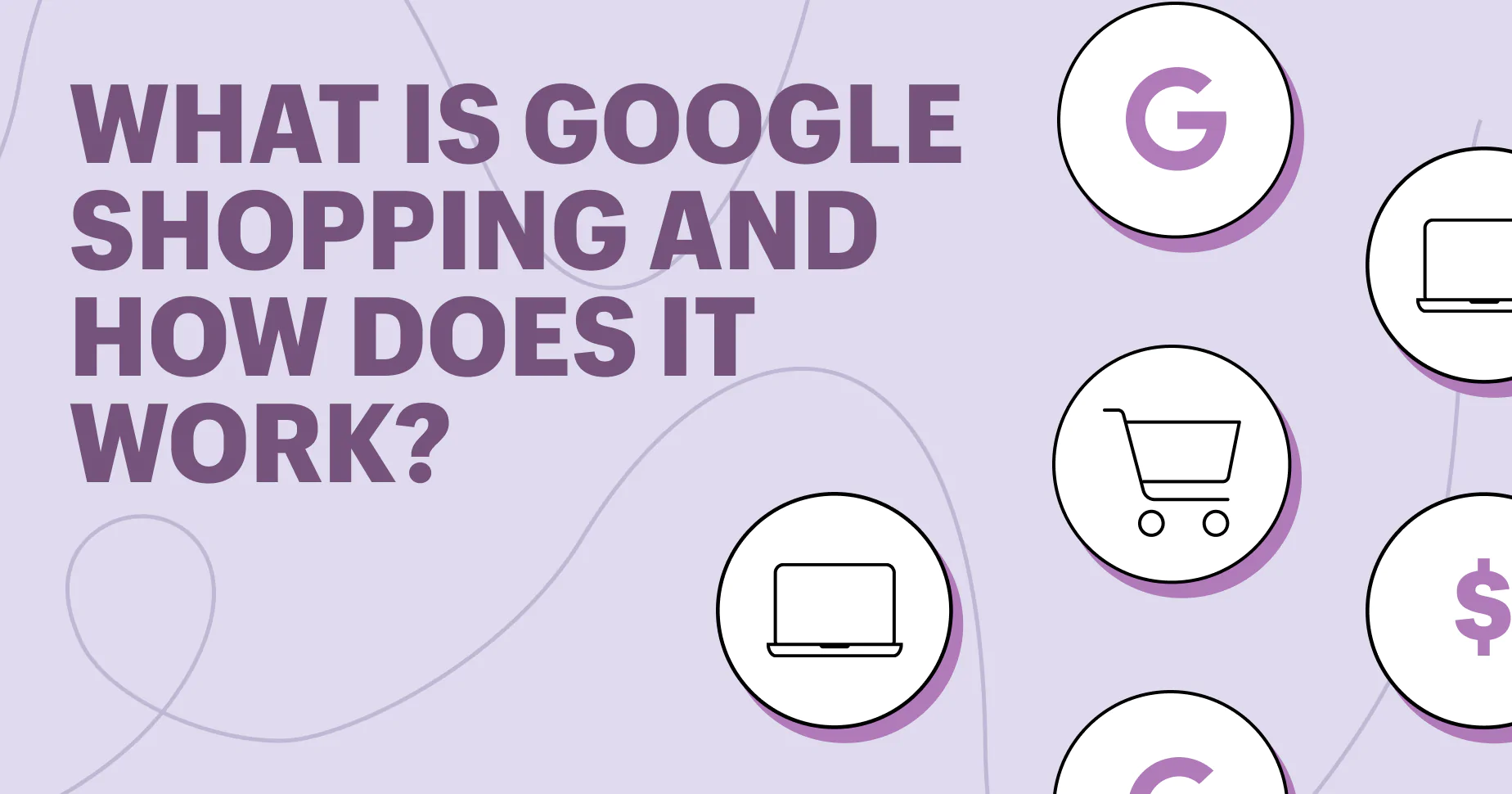 What is Google Shopping and How Does it Work?