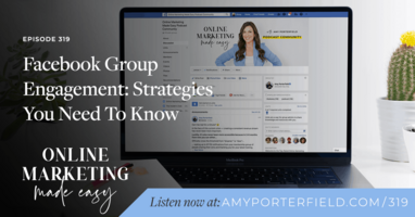 #319: Facebook Group Engagement: Strategies You Need To Know