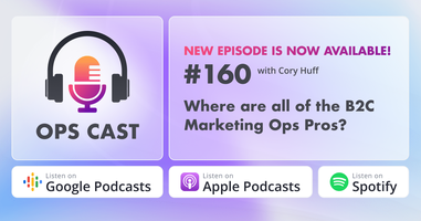 Where are all of the B2C Marketing Ops Pros? with Cory Huff - Marketing Operations