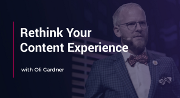 Rethink Your Content Experience with Oli Gardner