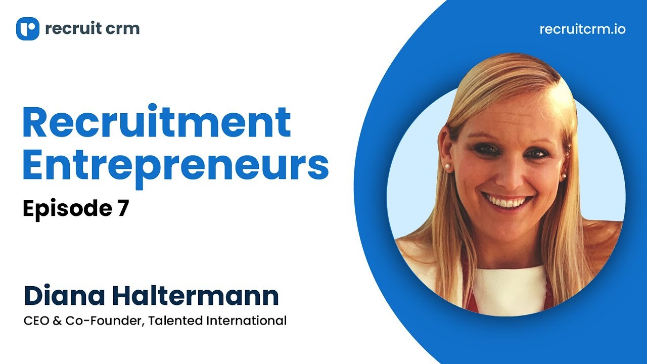 Recruitment Entrepreneurs- Episode 07- Ft Diana Haltermann