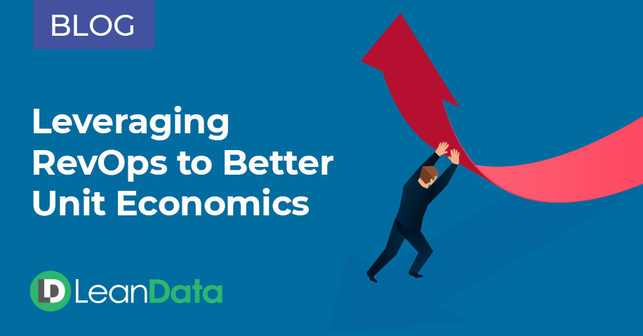 Leveraging RevOps to Better Unit Economics | LeanData