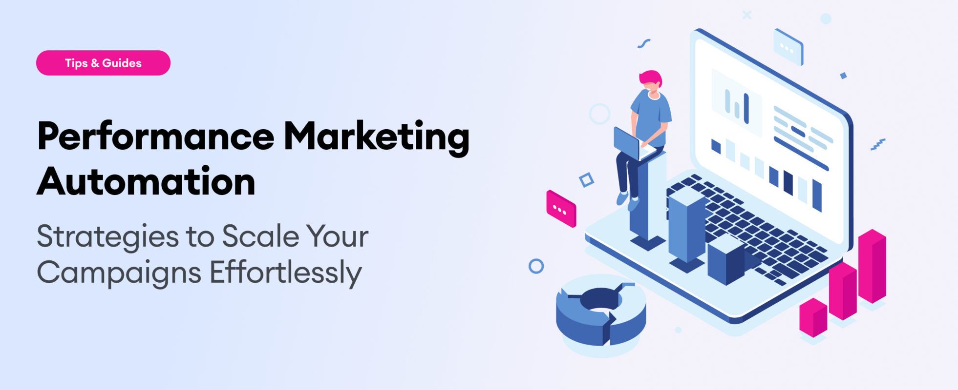 Performance Marketing Automation: Strategies to Scale Your Campaigns Effortlessly