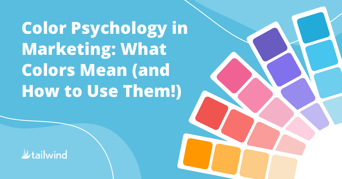 Color Psychology In Marketing: What Colors Mean And How To Use Them