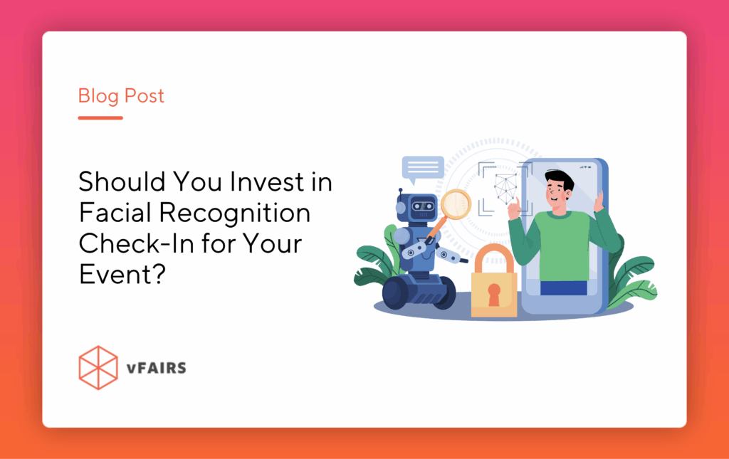 Should You Invest in Facial Recognition Tech for Your Event?