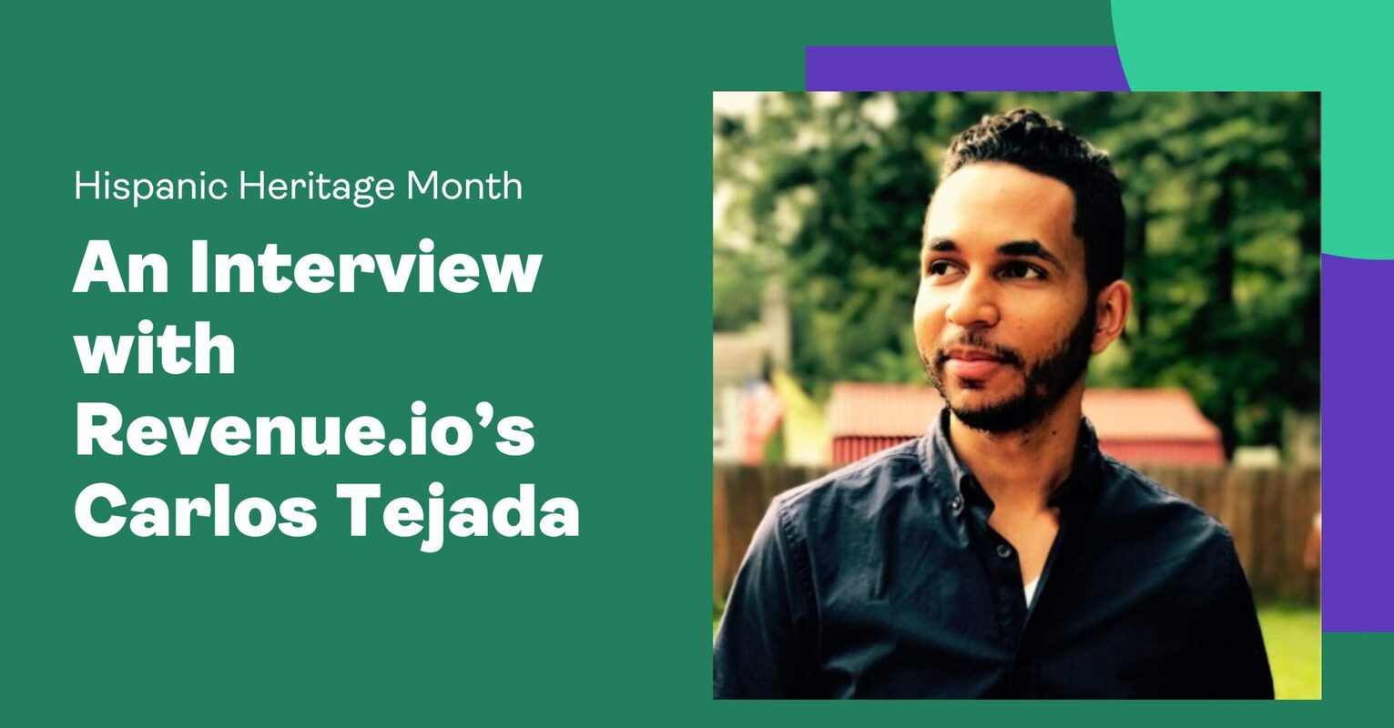Hispanic Heritage Month: An Interview with Revenue.io's Carlos Tejada