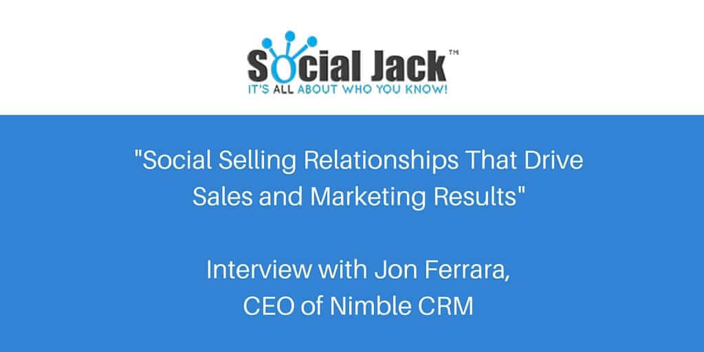 Social Selling Relationships - Jon Ferrara [Interview]
