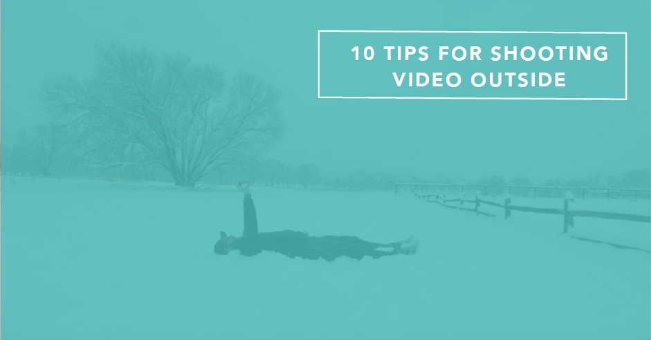 10 Tips For Shooting Video Outside