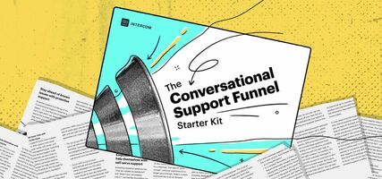 Announcing the Conversational Support Funnel Starter Kit | Inside Intercom