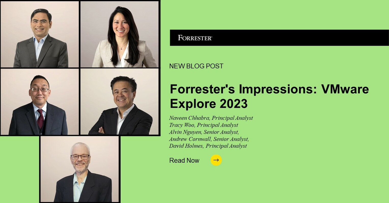 Forrester's Impressions: VMware Explore 2023