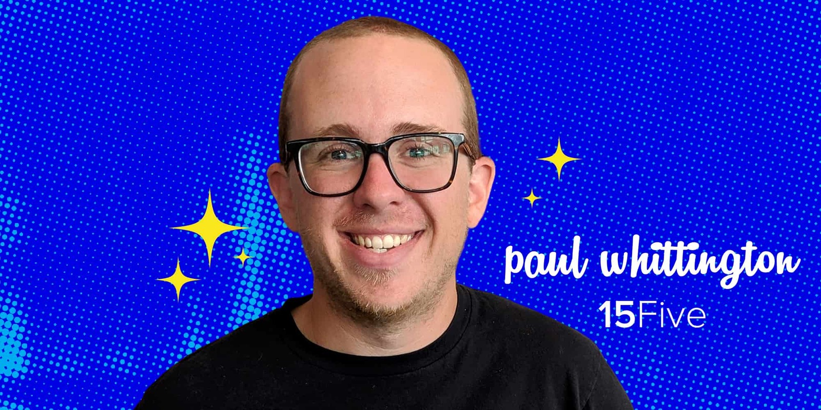 Conversation Development Rep Of The Month: Meet 15Five's Paul Whittington