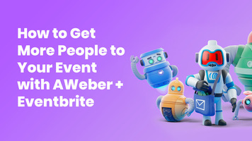 How to Get More People to Your Event with AWeber + Eventbrite