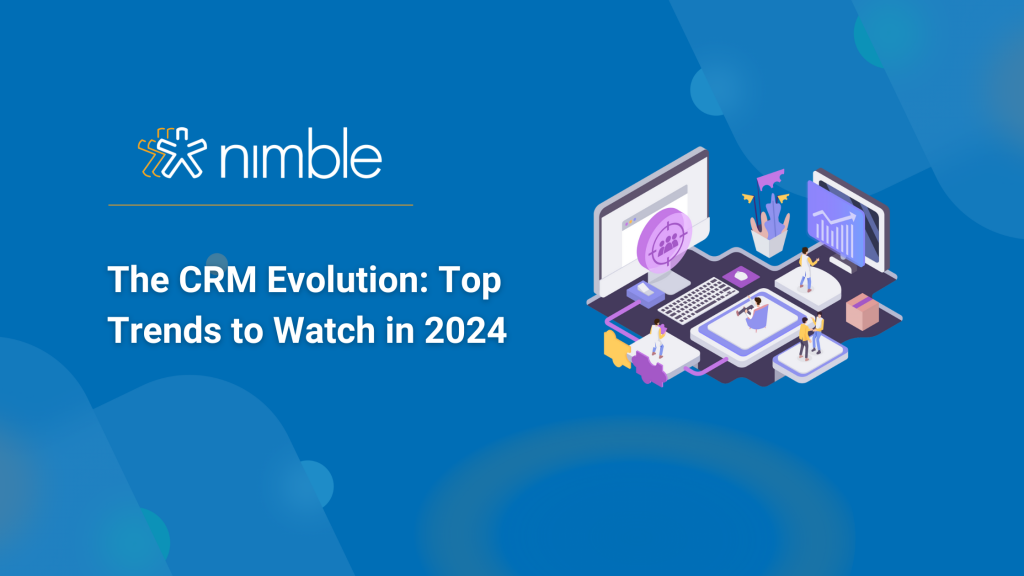 The CRM Evolution: Top Trends to Watch in 2024