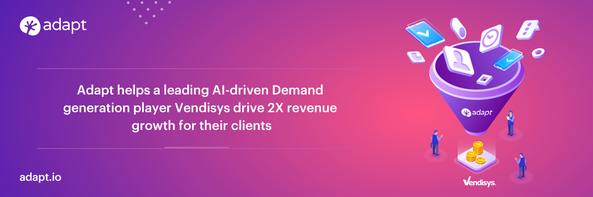 Adapt Helps Vendisys Drive 2X Revenue Growth for their Clients - Adapt.io