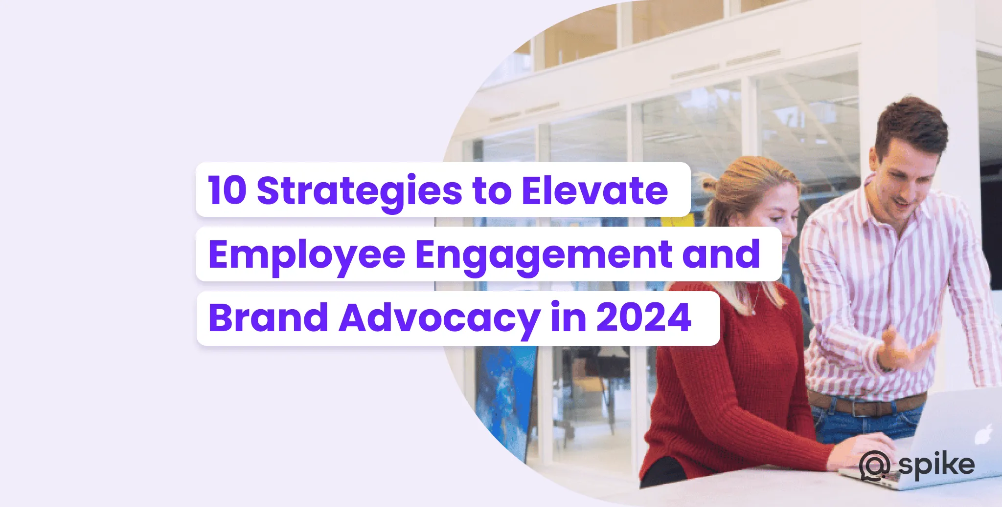 Enhance Employee Engagement & Brand Advocacy in 2024