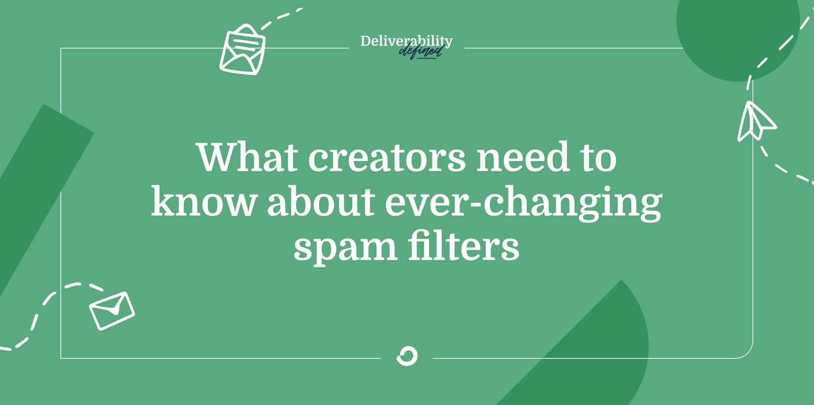 What creators need to know about ever-changing spam filters