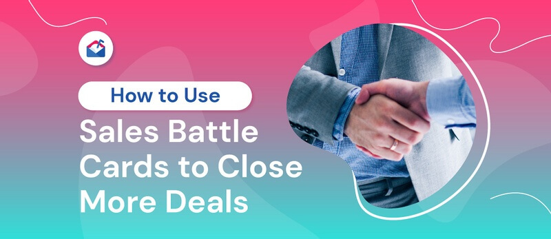 How to Use Sales Battle Cards to Close More Deals